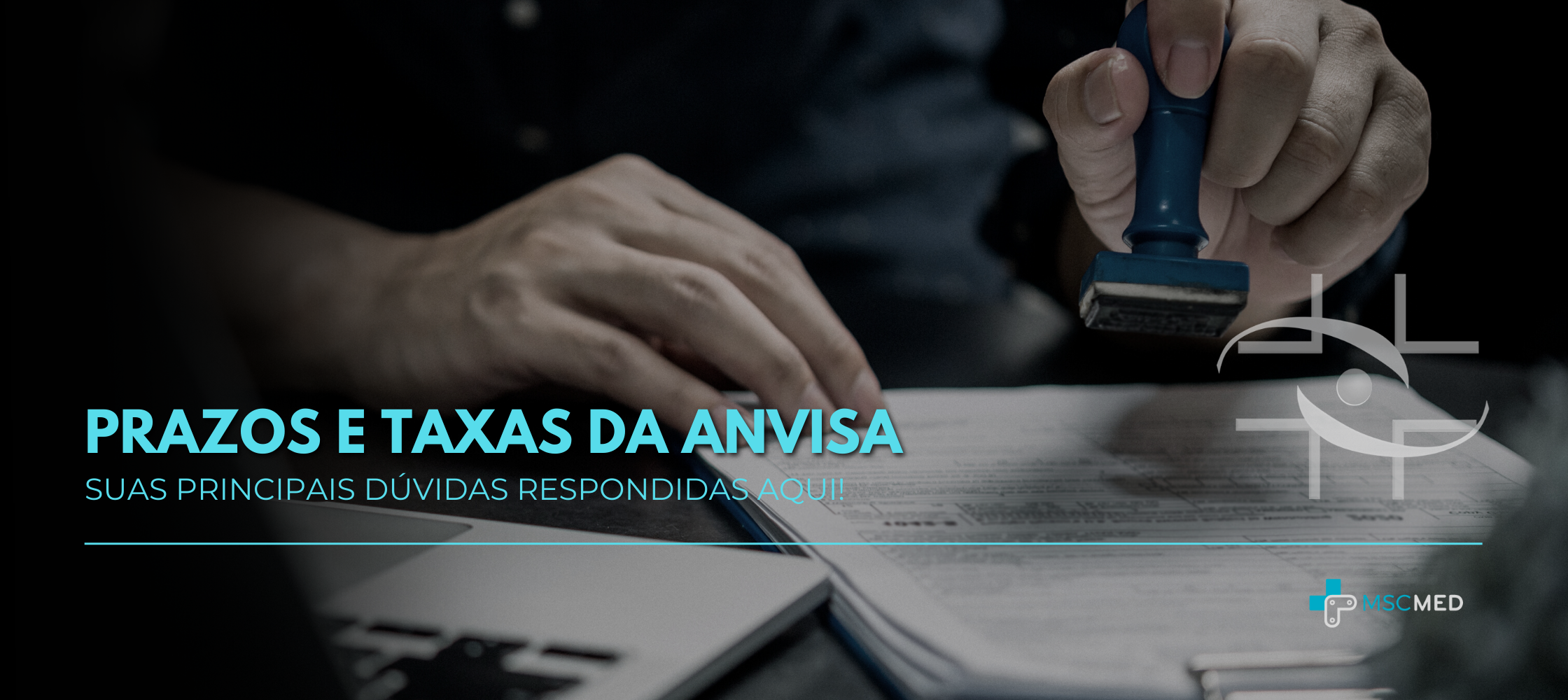 Prazos e Taxas da Anvisa: suas principais dúvidas respondidas aqui!