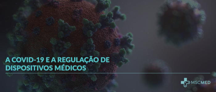 A COVID-19 e a regulação de dispositivos médicos